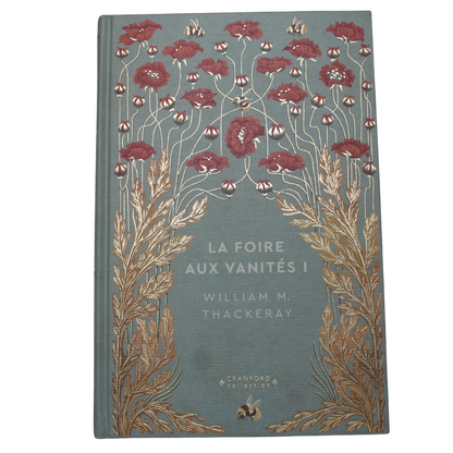 Romans Classiques I William Makepeace Thackeray - La Foire aux Vanités en français