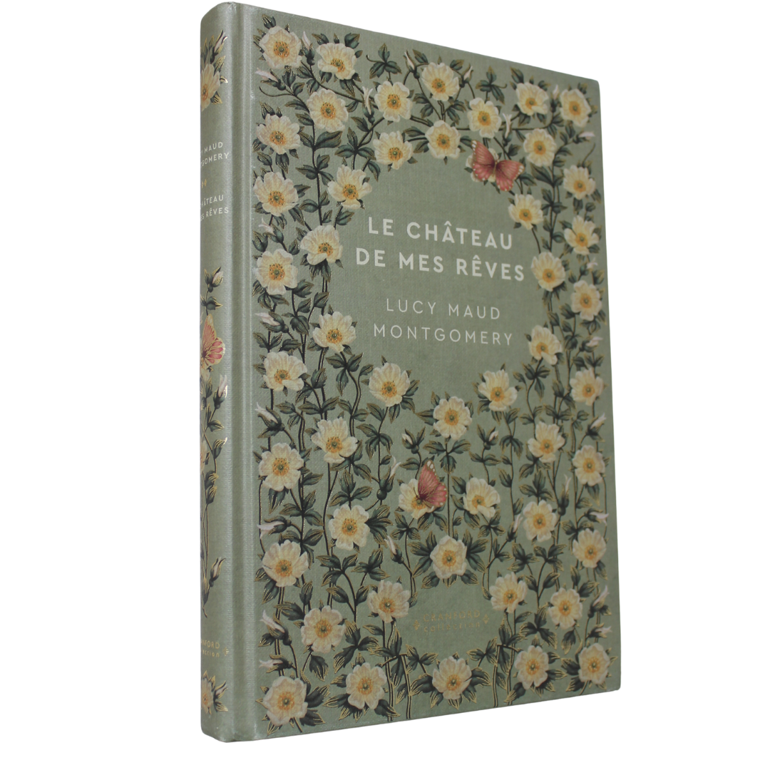 Romans Classiques | Lucy Maud Montgomery - Le Château de mes Rêves en français