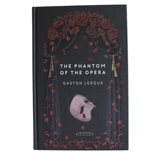 Classic Novels | Gaston Leroux - The Phantom of The Opera | Cranford Edition