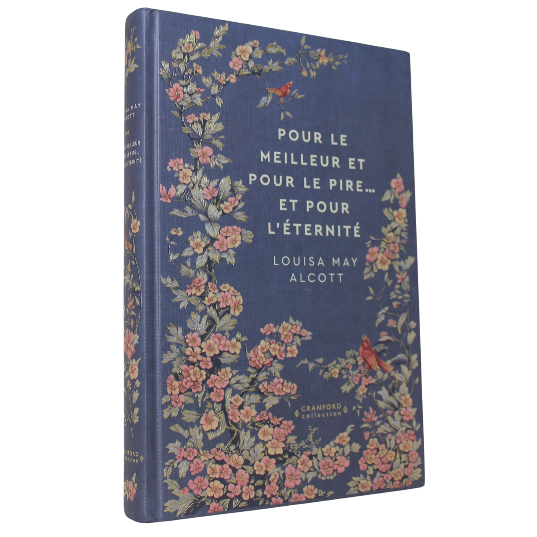 Romans Classiques | Louisa May Alcott - Pour la Meilleur et Pour le Pire, Et Pou, en français